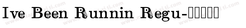 Ive Been Runnin Regu字体转换